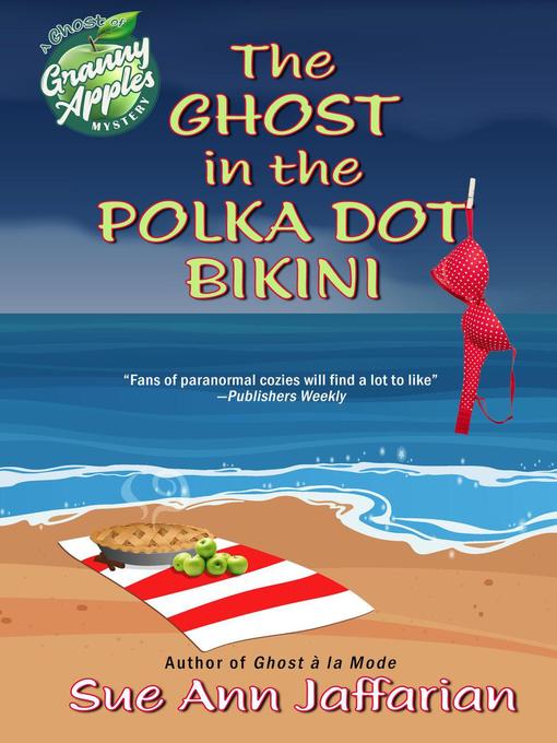 Title details for The Ghost in the Polka Dot Bikini by Sue Ann Jaffarian - Available